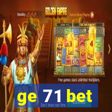 ge 71 bet